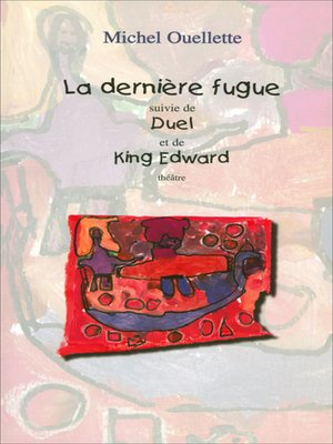 cover image of Dernière fugue suivi de Duel et de King Edward
